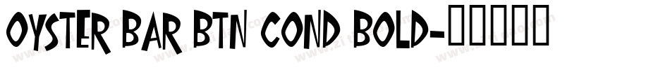 Oyster Bar BTN Cond Bold字体转换
